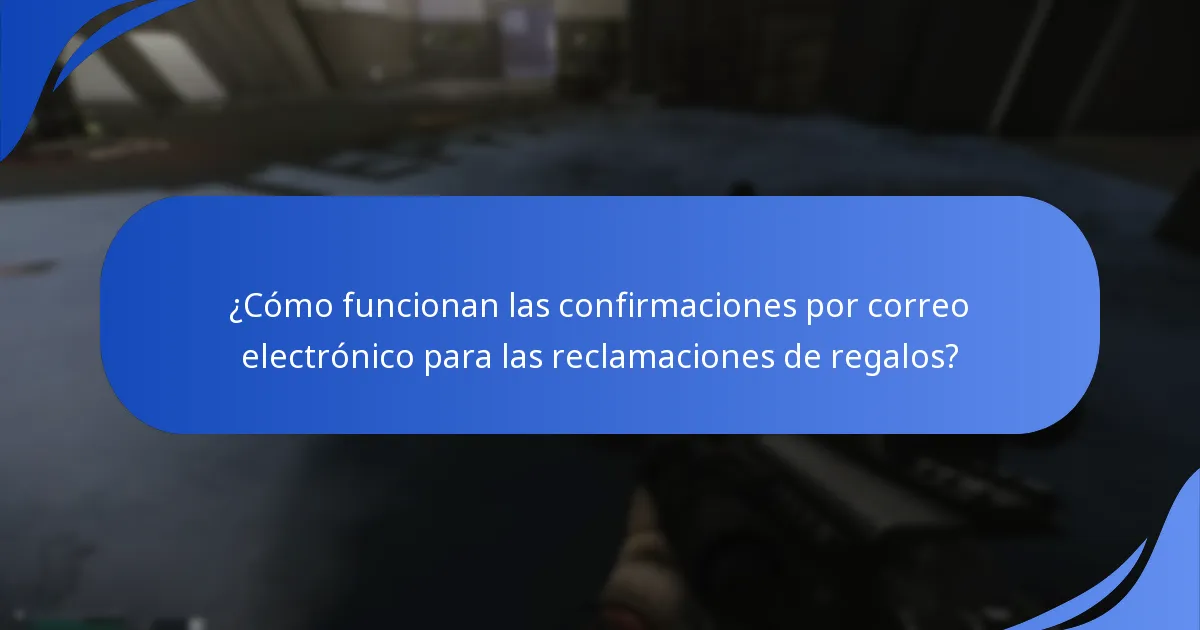 ¿Qué notificaciones puedo esperar para las reclamaciones de regalos?