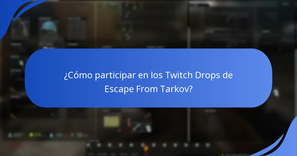 ¿Cómo participar en los Twitch Drops de Escape From Tarkov?