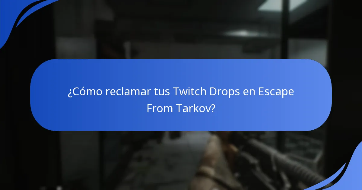 ¿Cuáles son los requisitos para los espectadores en los Twitch Drops de Escape From Tarkov?