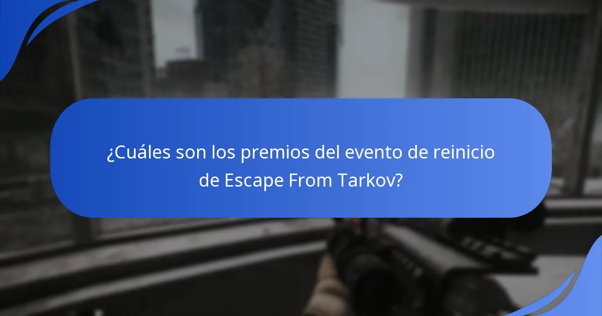 ¿Cuáles son las preguntas frecuentes comunes sobre los premios del evento de reinicio?
